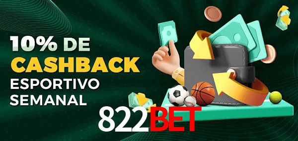 10% de bônus de cashback na 822Bet